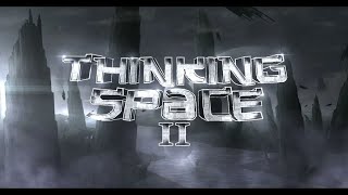 Thinking space II (ultra slowed)