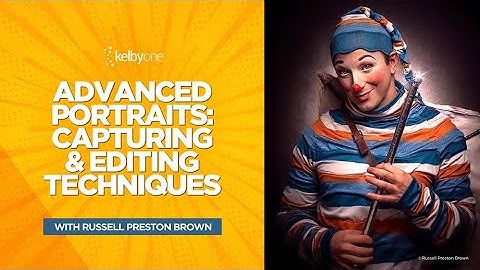 Advanced Portraits: Capturing & EditingTechniques with Russell Preston Brown