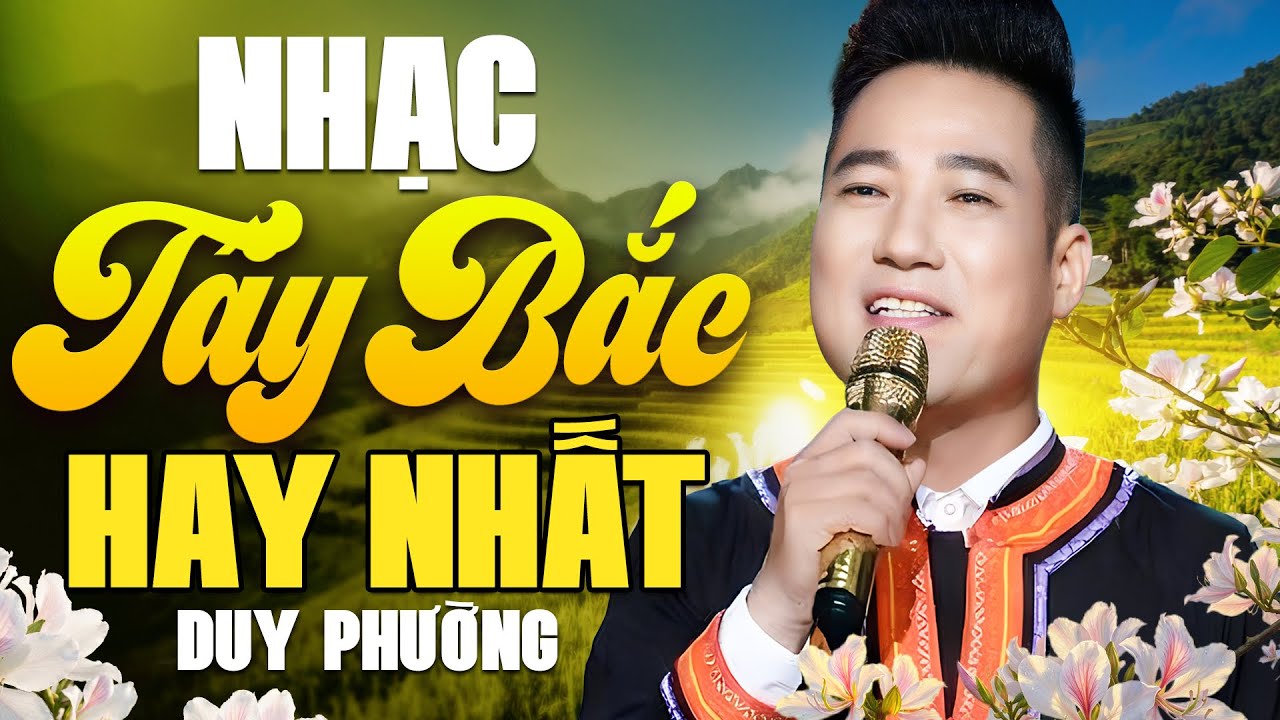 TÌNH CA TÂY BẮC - Nhạc Trữ Tình Tây Bắc Hay Nhất 2026 Duy Phường