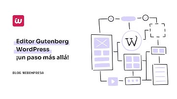 Editor Gutenberg WordPress ¡un paso más allá!