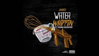 Jabo - Water Whippin Ft. Young Scooter