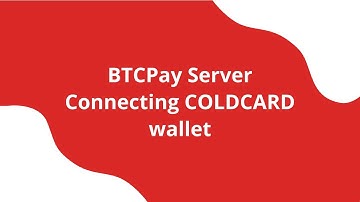 Connecting Coldcard wallet to BTCPay Server