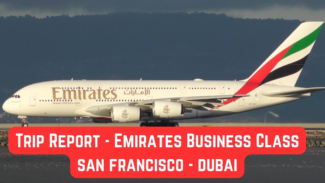 EMIRATES BUSINESS CLASS Trip Report - A380 - San Francisco to Dubai - Full Flight EK226 SFO