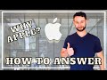 Why Apple Interview Question Answer - Apple Interview Question and Answer (4 Answer Examples)