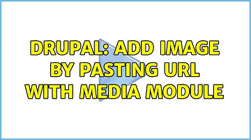 Drupal: Add image by pasting URL with media module