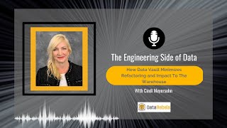 How Data Vault Minimizes Refactoring and Impact To The Warehouse
