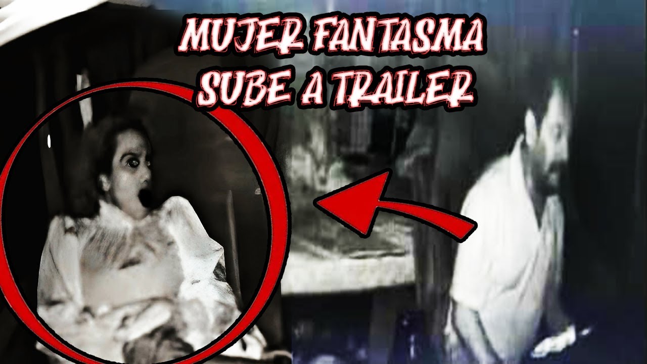 Mujer Fantasma Aterroriza a Trailero a las 3:00 AM - YouTube
