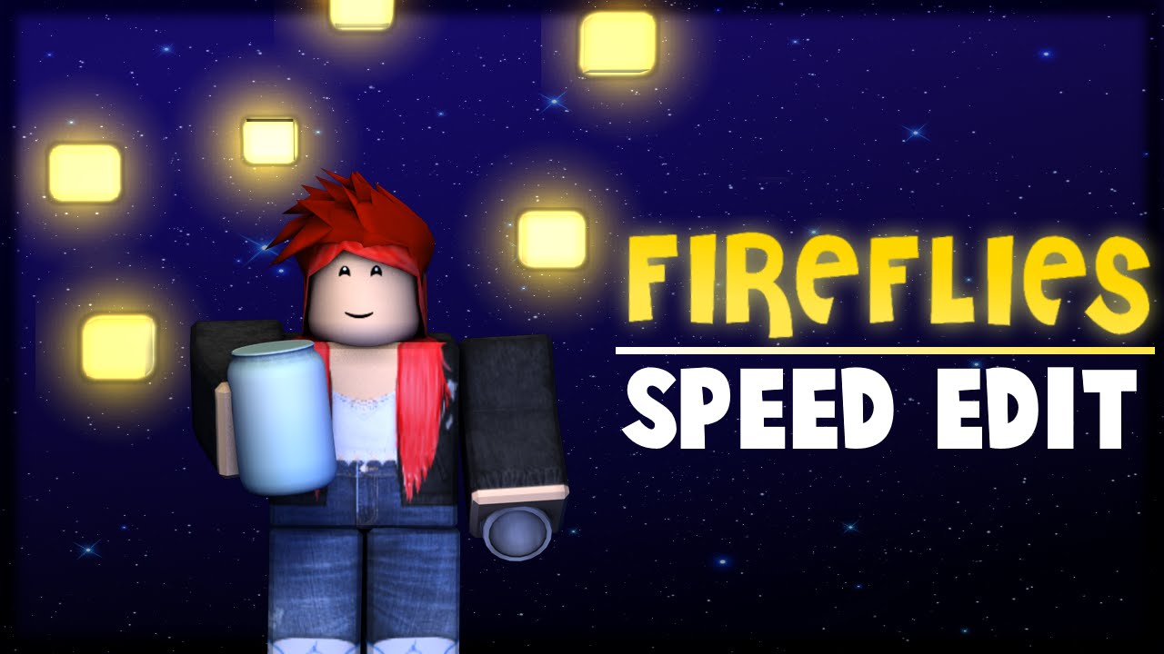 Fireflies Speed Edit - jamie thatbloxer on twitter owlcity fireflies roblox