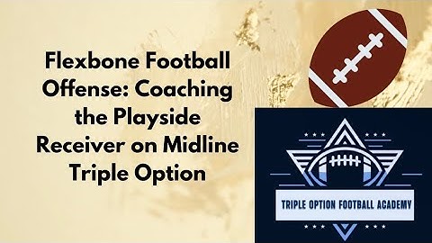 Flexbone Football Offense: Coaching the Playside Receiver on Midline Triple Option