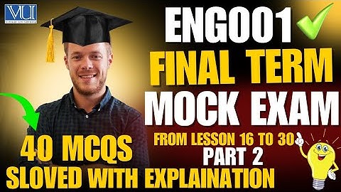 ENG001 Final Term Mock Exam Part 2 | 40 MCQs with Answers | Virtual University Zero Semester