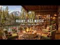 Begin Your Day with Rainy Jazz Music at Cozy Porch Ambience 🌧 Soft Jazz Background Music to Study