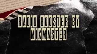 RADIO BOOSTER by MIXMASTER