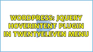 Wordpress: jQuery Hoverintent plugin in TwentyEleven Menu