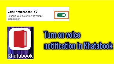 How to turn on voice notification in khatabook.