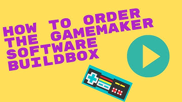 How to order the Gamemaker Software Buildbox