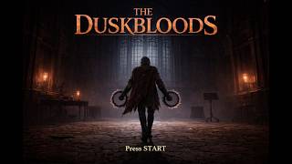 Project P- The Duskbloods (Imagined  Main Theme)
