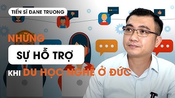 NHỮNG SỰ HỔ TRỢ KHI DU HỌC NGHỀ Ở ĐỨC - Hướng nghiệp TS Dane Truong