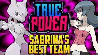 WHAT IS SABRINA'S BEST POSSIBLE TEAM!? Gym Leader Sabrina's Evolution In Pokémon Games [TRUE POWER]