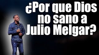 Video thumbnail of "¿Por que Dios no sanó a Julio Melgar?"