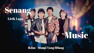 Iklim - Mimpi Yang Hilang, Kini engkau telah pergi Aku sendiri berteman sunyi (Lirik Lagu)