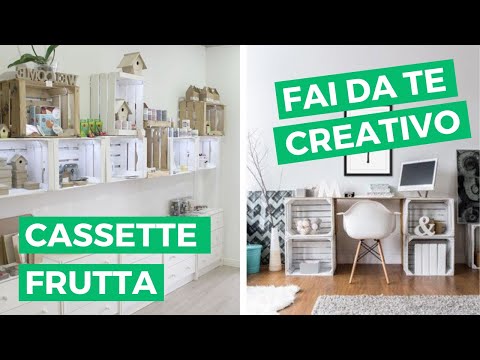 FAI DA TE creativo: come riusare le CASSETTE della FRUTTA