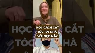 Học Cách Cắt Tóc Tại Nhà Với Mẹo Này