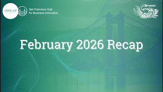 INSEAD SF Hub Feb 2026 Recap