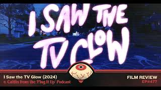 #477 – I Saw the TV Glow (2024)