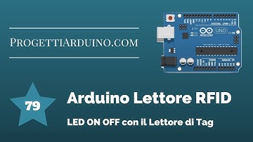 79.  ARDUINO LETTORE RFID ACCENSIONE LED e memorizzazione chiavi