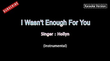 Thumbnail of Hollyn-I Wasn't Enough For You (Karaoke Instrumental Version)