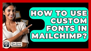 How To Use Custom Fonts In Mailchimp? - TheEmailToolbox.com