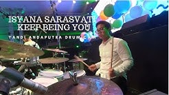 YANDI ANDAPUTRA DRUM CAM | ISYANA SARASVATI - KEEP BEING YOU  - Durasi: 4:37. 
