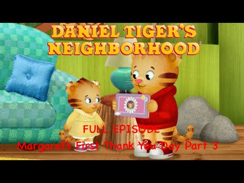 Daniel Tiger S Neighborhood FULL EPISODE Margaret S First Thank You Day Part 3