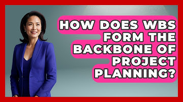 How Does WBS Form The Backbone Of Project Planning? - The Project Manager Toolkit