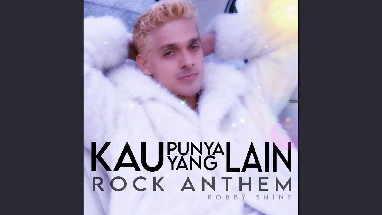 Kau Punya yang Lain Rock Anthem