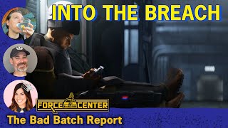 The Bad Batch Review | Into The Breach | Star Wars Discussion