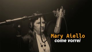 Mary Aiello - Come Vorrei (Video Ufficiale 2020)