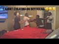 CAUGHT CHEATING ON BOYFRIEND PRANK 😱 | GOES WRONG ‼️ (HE GETS A WEAPON)