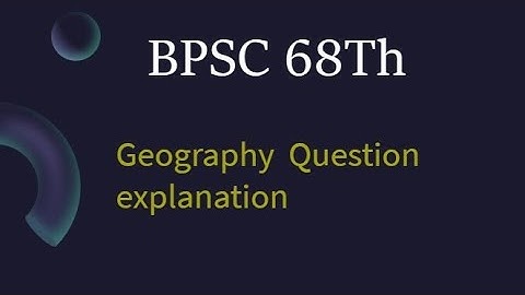 BPSC 68th Geography Question Analysis 2023 || BPSC 68th Answer Key