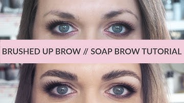Easy Soap Brow / Brushed up Brow Tutorial