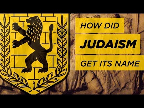 How Did Judaism Get Its Name?