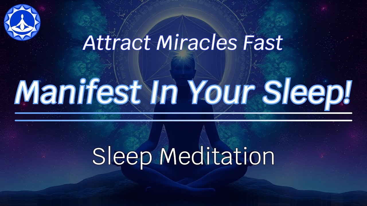 Guided Sleep Manifestation Meditation || Manifest Miracles While You ...
