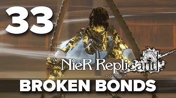 [33] Broken Bonds (Let’s Play NieR Replicant ver.1.22474487139 w/ GaLm)