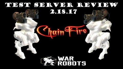 War Robots Test Server Review - New Robot, New Projectile Weapon and Map Rebalance - 2.18.17
