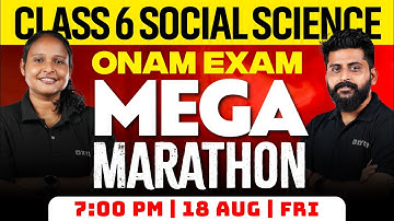 Class 6 Social Science | Onam Exam Mega Marathon  | Onam exam 2023| Xylem Class6