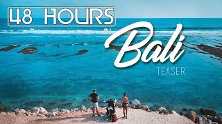 48 Hours in Bali: TEASER