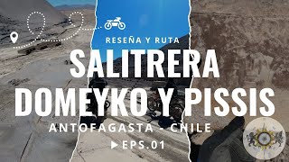 🇨🇱Ruta y reseña, Salitrera Domeyko y Pissis, Mina San Cristobal EP01 🚁🕹️🏍️ Antofagasta, Chile
