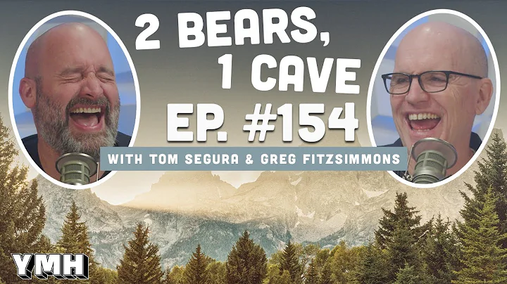 Ep. 154 | 2 Bears, 1 Cave w/ Tom Segura & Greg Fit...