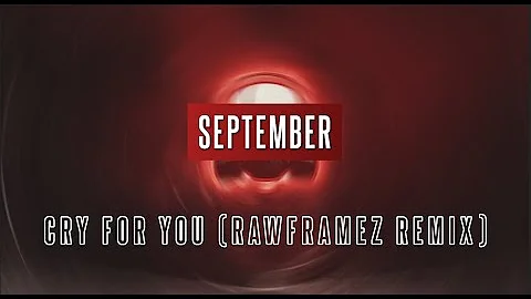 September - Cry For You (Rawframez Remix)