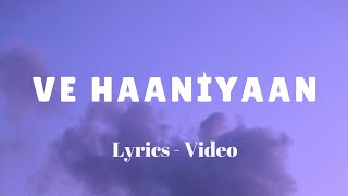 Ve Haaniyaan || Danny || Lyrics - Video || Avvy Sra || Long Music World ||